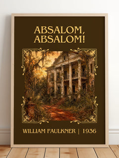 Absalom, Absalom! Classic Book Art Print by William Faulkner – framed print leaning on a wooden floor