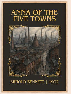 Anna of the Five Towns Classic Book Art Print by Arnold Bennett – book poster