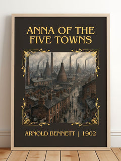 Anna of the Five Towns Classic Book Art Print by Arnold Bennett – framed print leaning on a wooden floor