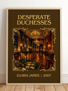 Desperate Duchesses Classic Book Art Print by Eloisa James – framed print leaning on a wooden floor