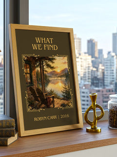 What We Find Classic Book Art Print by Robyn Carr – framed print on a city-view windowsill