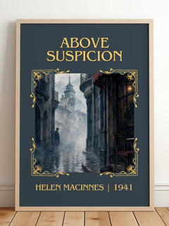 Above Suspicion Classic Book Art Print by Helen MacInnes – framed print leaning on a wooden floor