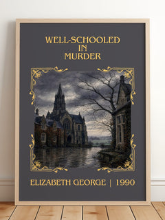 Well-Schooled in Murder Classic Book Art Print by Elizabeth George – framed print leaning on a wooden floor