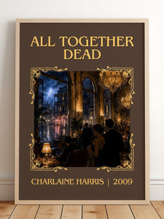 All Together Dead Classic Book Art Print by Charlaine Harris – framed print leaning on a wooden floor