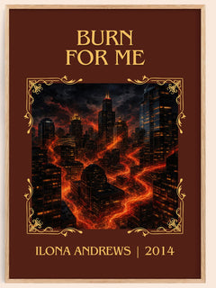 Burn for Me Classic Book Art Print by Ilona Andrews – book poster