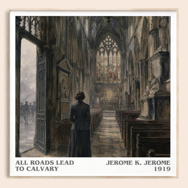 All Roads Lead To Calvary Literary Art Print by Jerome K. Jerome