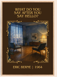 What do you say after you say hello? Classic Book Art Print by Eric Berne – book poster