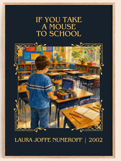 If You Take a Mouse to School Classic Book Art Print by L. Numeroff – image 1