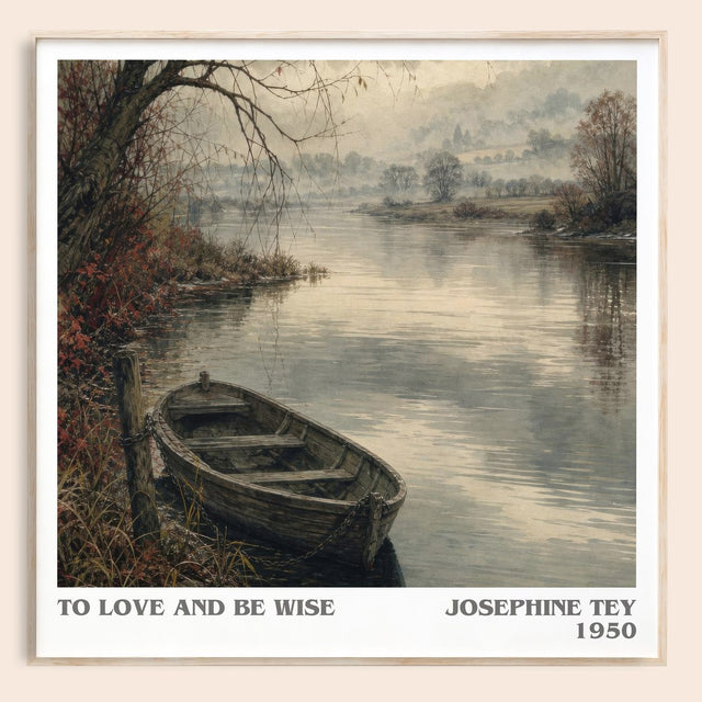 To Love And Be Wise Literary Art Print by Josephine Tey