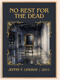 No Rest for the Dead Classic Book Art Print by Jeffry P. Lindsay – book poster