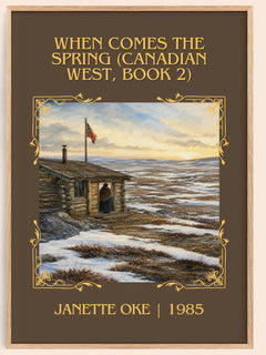 When Comes the Spring (Canadian West, Book 2) Classic Book Art Print by Janette Oke – book poster