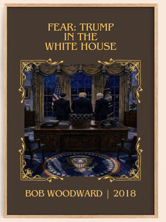 Fear: Trump in the White House Classic Book Art Print by Bob Woodward – book poster