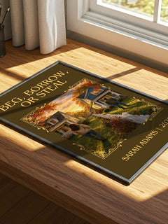 Beg, Borrow, or Steal Classic Book Art Print by Sarah Adams – print on a sunlit desk