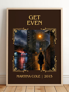 Get Even Classic Book Art Print by Martina Cole – framed print leaning on a wooden floor