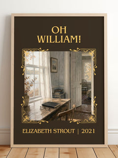 Oh William! Classic Book Art Print by Elizabeth Strout – framed print leaning on a wooden floor