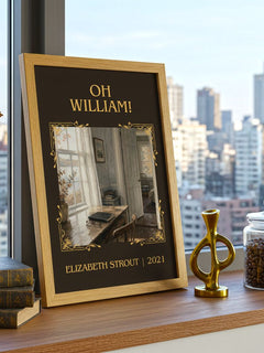 Oh William! Classic Book Art Print by Elizabeth Strout – framed print on a city-view windowsill
