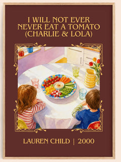 I Will Not Ever Never Eat a Tomato (Charlie & Lola) Classic Book Art Print by Lauren Child – book poster