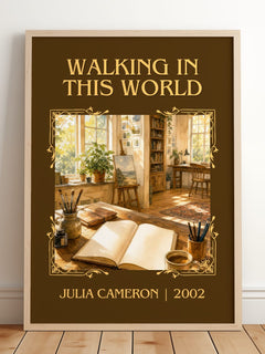 Walking in this World Classic Book Art Print by Julia Cameron – framed print leaning on a wooden floor