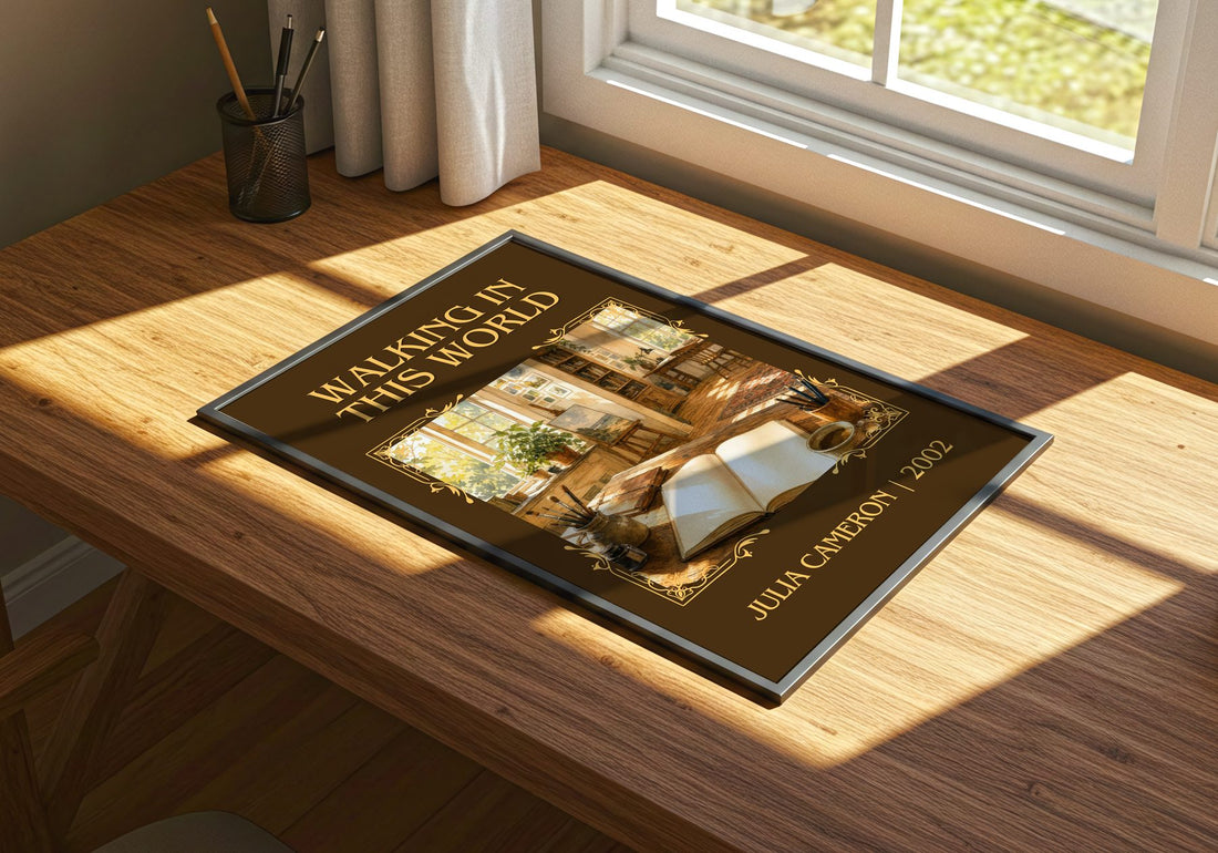 Walking in this World Classic Book Art Print by Julia Cameron – print on a sunlit desk