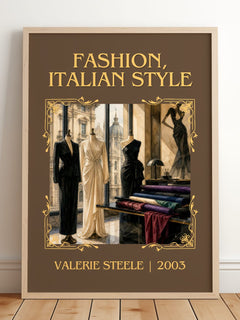 Fashion, Italian style Classic Book Art Print by Valerie Steele – framed print leaning on a wooden floor