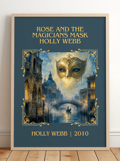 Rose and the Magicians Mask Holly Webb Classic Book Art Print by Holly Webb – framed print leaning on a wooden floor