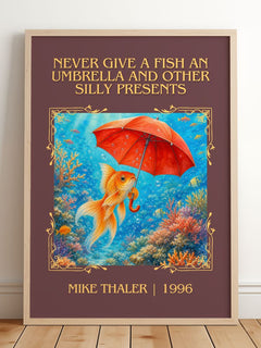 Never give a fish an umbrella and other silly presents Classic Book Art Print by Mike Thaler – framed print leaning on a wooden floor