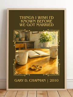 Things I wish I'd known before we got married Classic Book Art Print by Gary D. Chapman – framed print leaning on a wooden floor