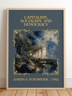 Capitalism, Socialism, and Democracy Classic Book Art Print by Joseph A. Schumpeter – framed print leaning on a wooden floor