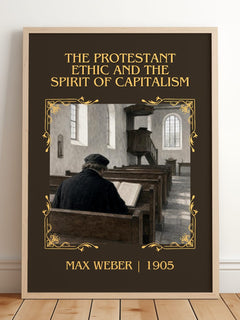 The Protestant Ethic and the Spirit of Capitalism Classic Book Art Print by Max Weber – framed print leaning on a wooden floor