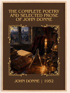 The Complete Poetry and Selected Prose of John Donne Classic Book Art Print by John Donne – book poster