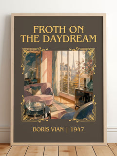 Froth on the daydream Classic Book Art Print by Boris Vian – framed print leaning on a wooden floor