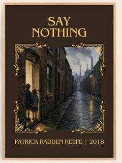 Say Nothing Classic Book Art Print by Patrick Radden Keefe – book poster