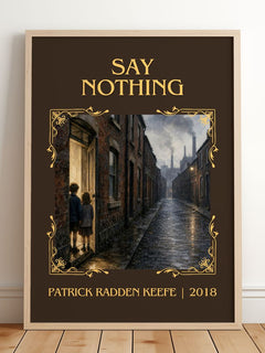 Say Nothing Classic Book Art Print by Patrick Radden Keefe – framed print leaning on a wooden floor