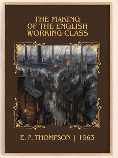 The Making of the English Working Class Classic Book Art Print by E. P. Thompson – book poster