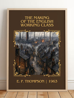 The Making of the English Working Class Classic Book Art Print by E. P. Thompson – framed print leaning on a wooden floor