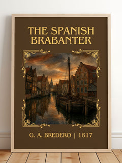 The Spanish Brabanter Classic Book Art Print by G. A. Bredero – framed print leaning on a wooden floor
