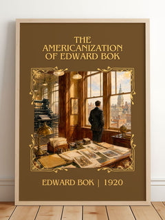 The Americanization of Edward Bok Classic Book Art Print by Edward Bok – framed print leaning on a wooden floor