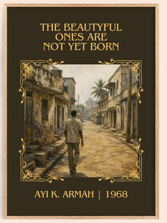 Beautyful Ones are Not Yet Born Classic Book Art Print by Ayi K. Armah – book poster