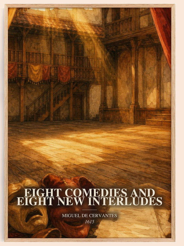 Eight Comedies And Eight New Interludes watercolour book poster by Miguel De Cervantes – framed literary art print