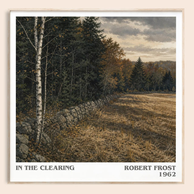 In The Clearing Literary Art Print by Robert Frost