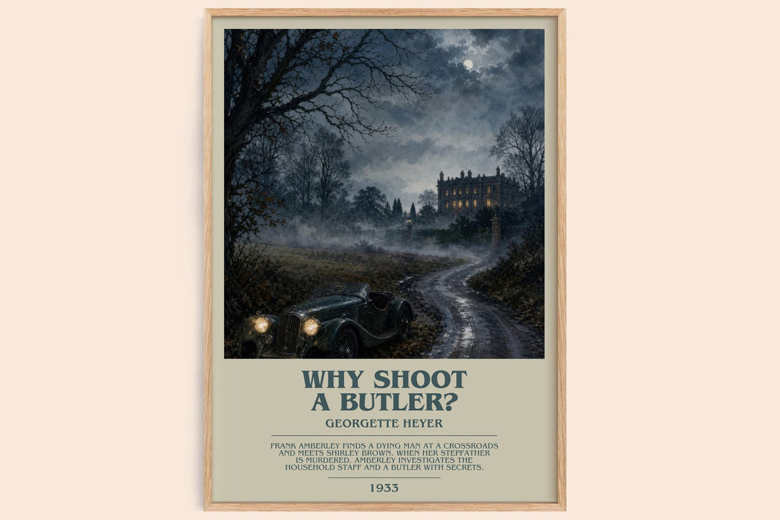 Why Shoot a Butler? bookish book poster by Georgette Heyer – framed literary art print
