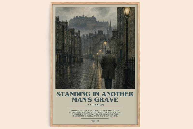 Standing in Another Man's Grave bookish book poster by Ian Rankin – framed literary art print