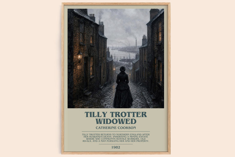 Tilly Trotter Widowed bookish book poster by Catherine Cookson – framed literary art print