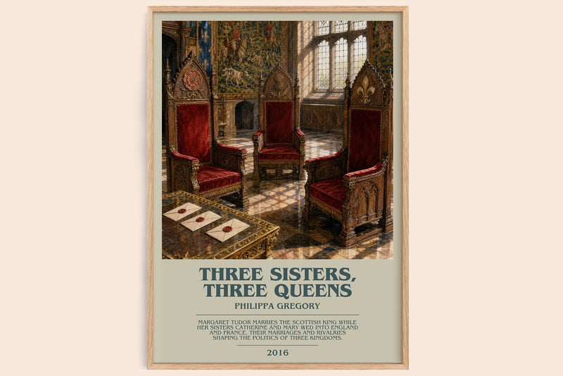 Three Sisters, Three Queens bookish book poster by Philippa Gregory – framed literary art print