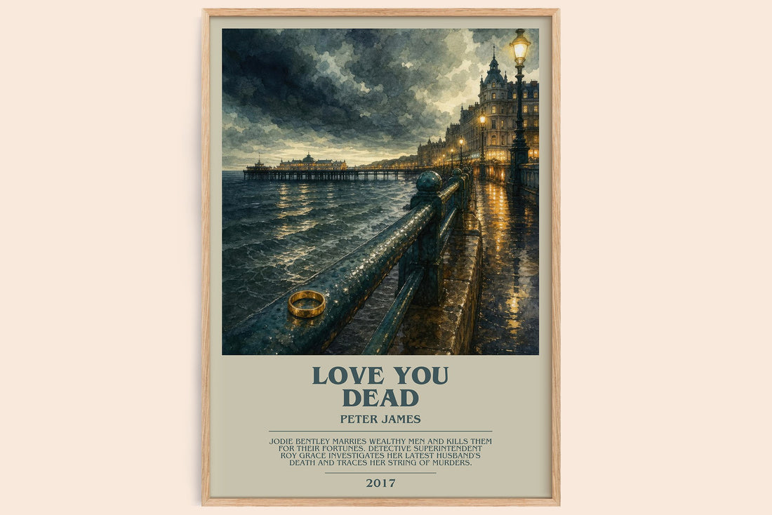 Love You Dead bookish book poster by Peter James – framed literary art print