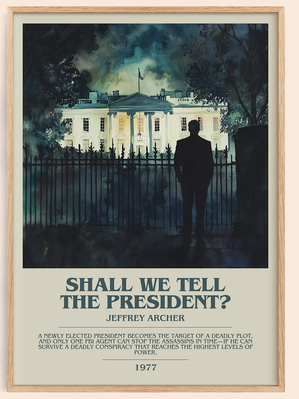 Shall We Tell the President? bookish book poster by Jeffrey Archer – framed literary art print