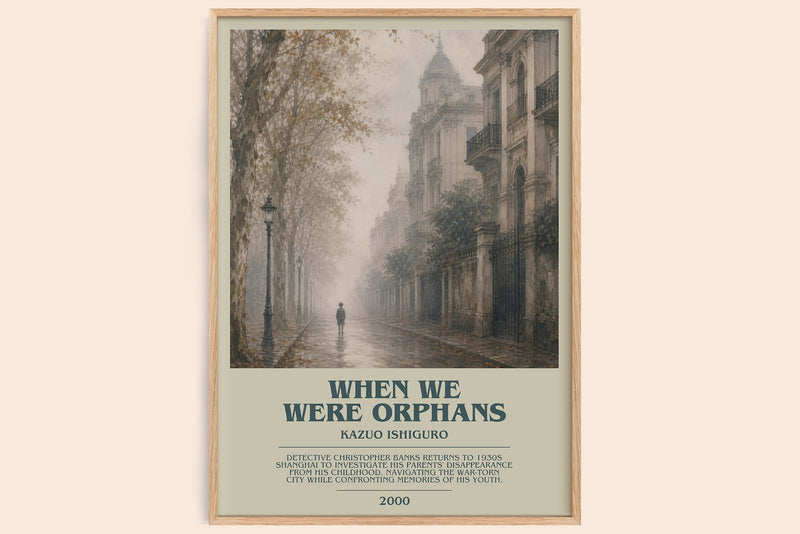 When We Were Orphans bookish book poster by Kazuo Ishiguro – framed literary art print