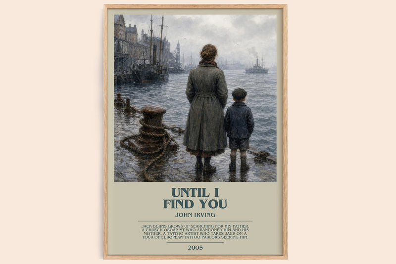 Until I Find You bookish book poster by John Irving – framed literary art print
