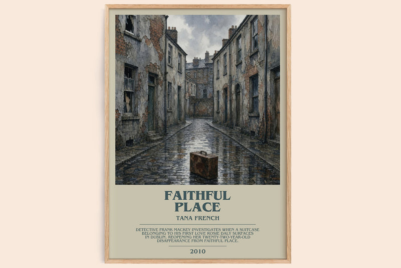 Faithful Place bookish book poster by Tana French – framed literary art print