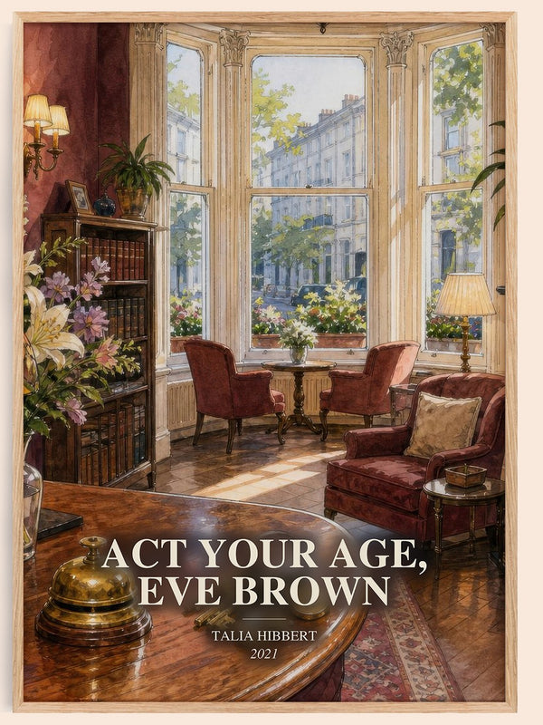 Act Your Age, Eve Brown watercolour book poster by Talia Hibbert – framed literary art print